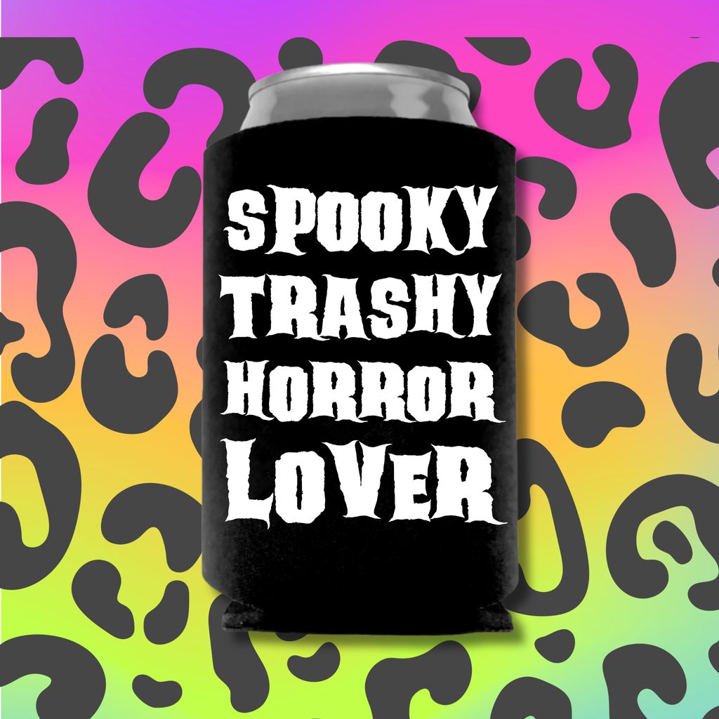 Spooky Trashy Horror Lover Koozie