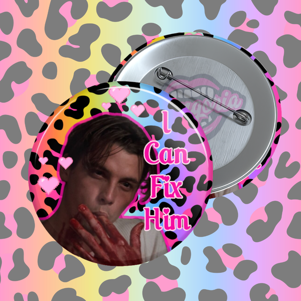 I Can Fix Him - Billy Pinback Button