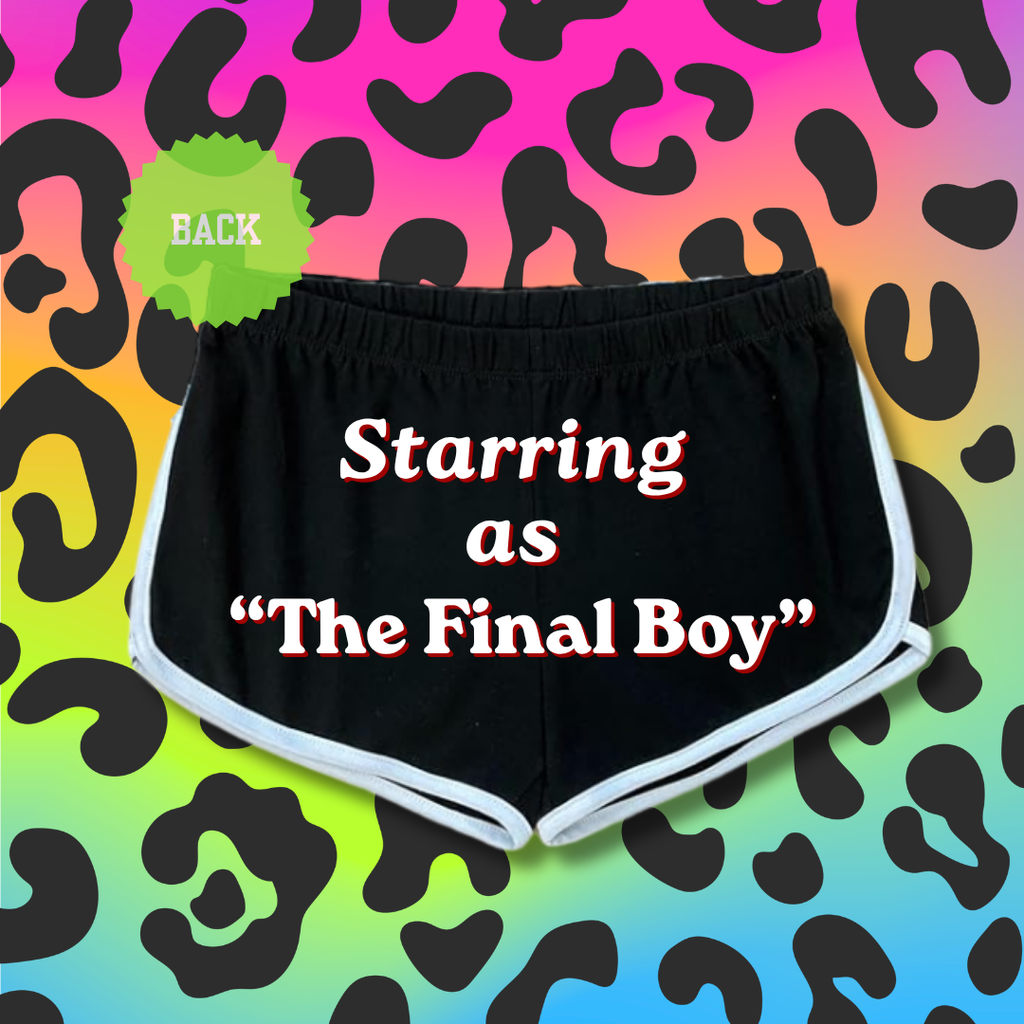 Starring As The Final Boy Shorts