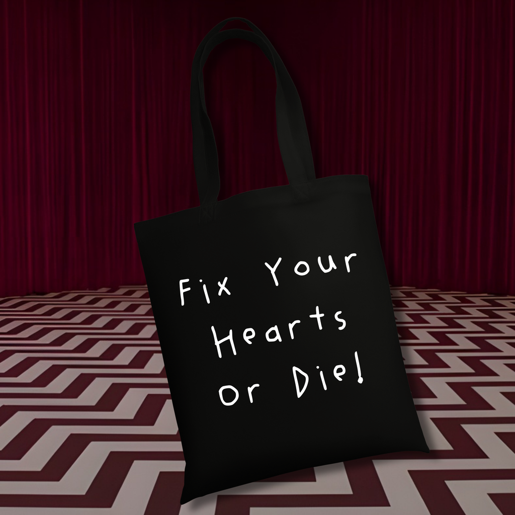 Fix Your Hearts Or Die Tote