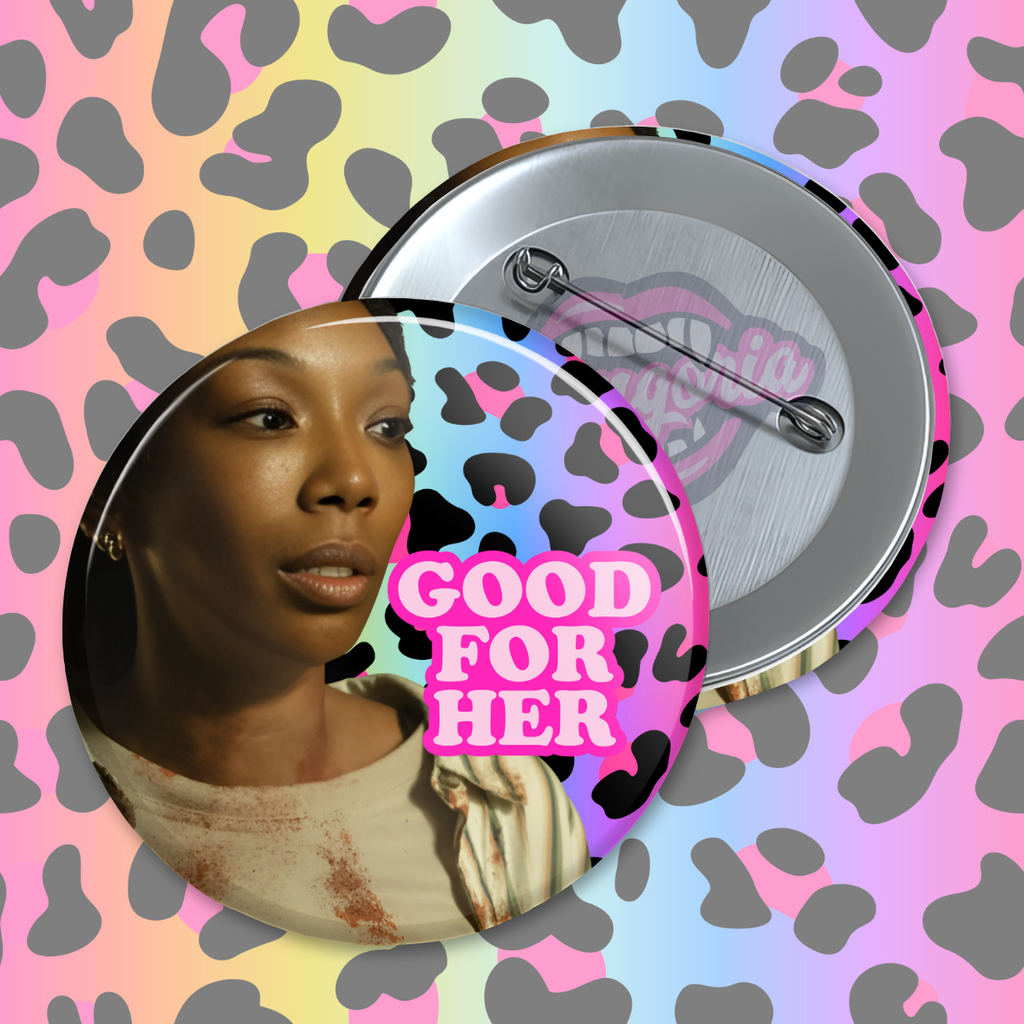 Good For Her Pinback Button ~ Choose Your Icon