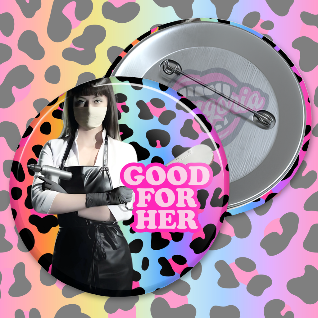 Good For Her Pinback Button ~ Choose Your Icon