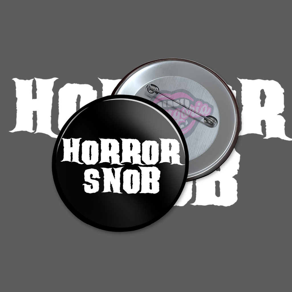 Horror Snob Pinback Button
