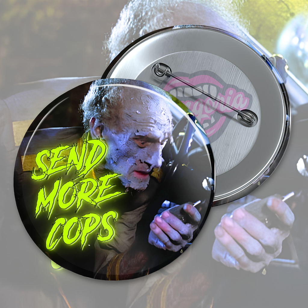 Return of the Living Dead - Send More Cops Pinback Button