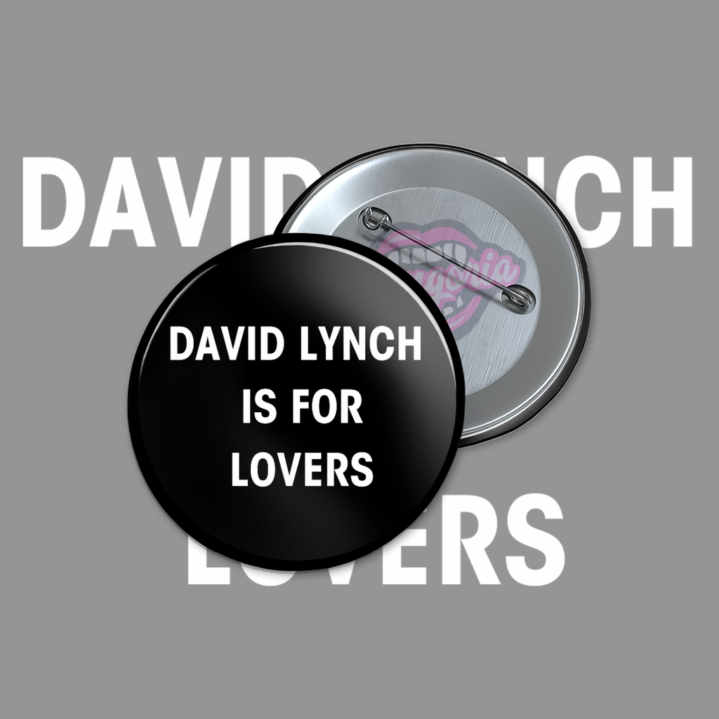 David lynch Is For Lovers Pinback Button