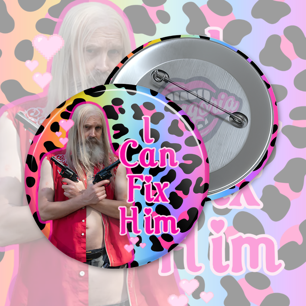 I Can Fix Him - Otis Pinback Button