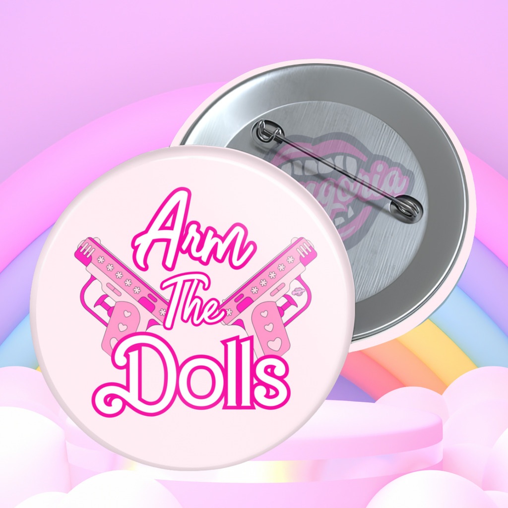 Arm The Dolls Pinback Button