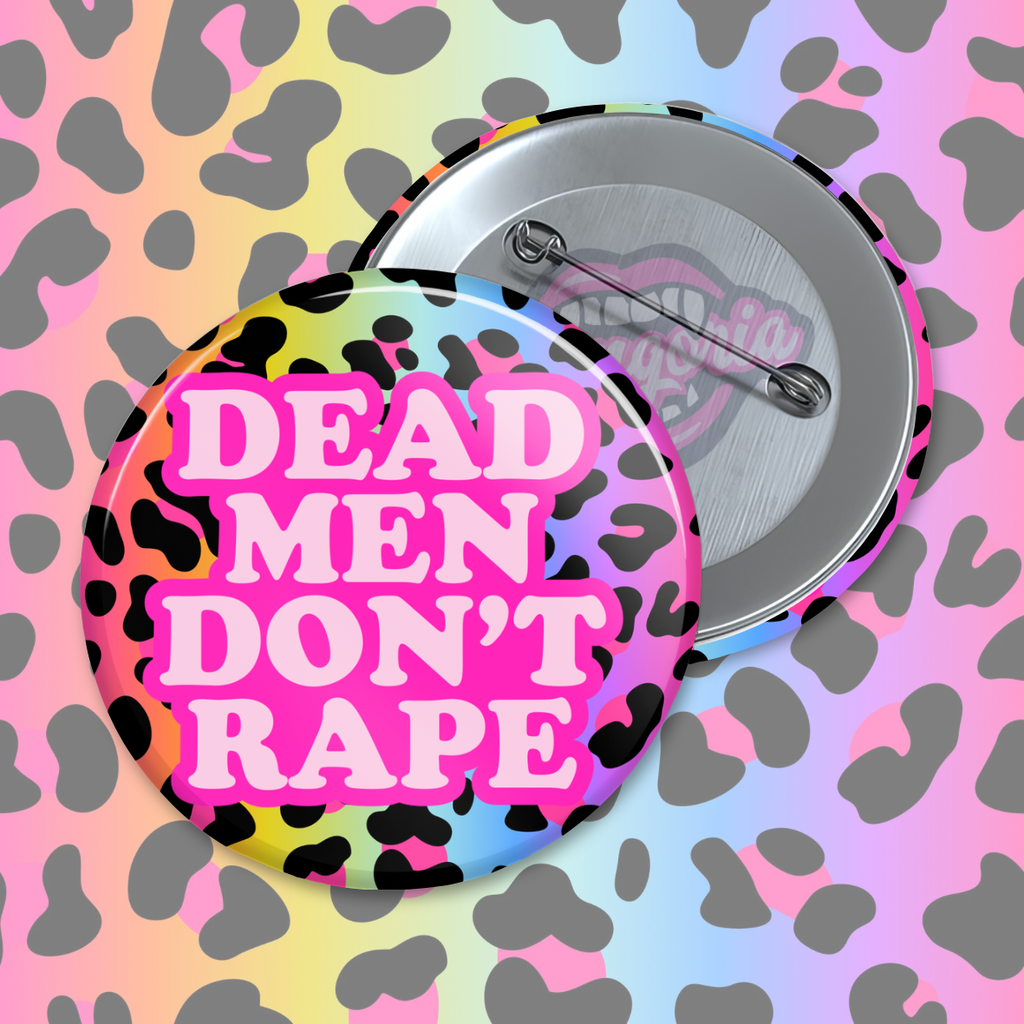 Dead Men Don't Rape Pinback Button
