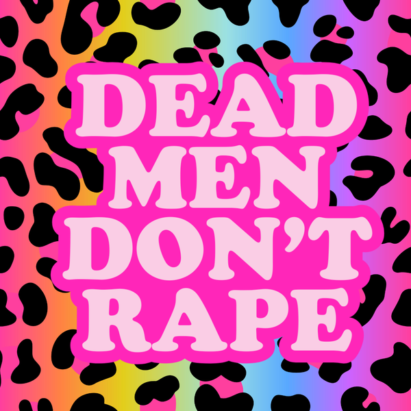 Dead Men Don't Rape Pinback Button