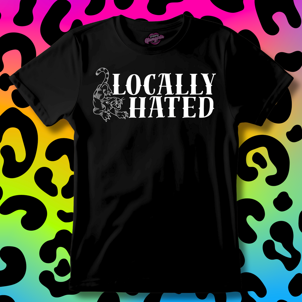 Locally Hated T-Shirt
