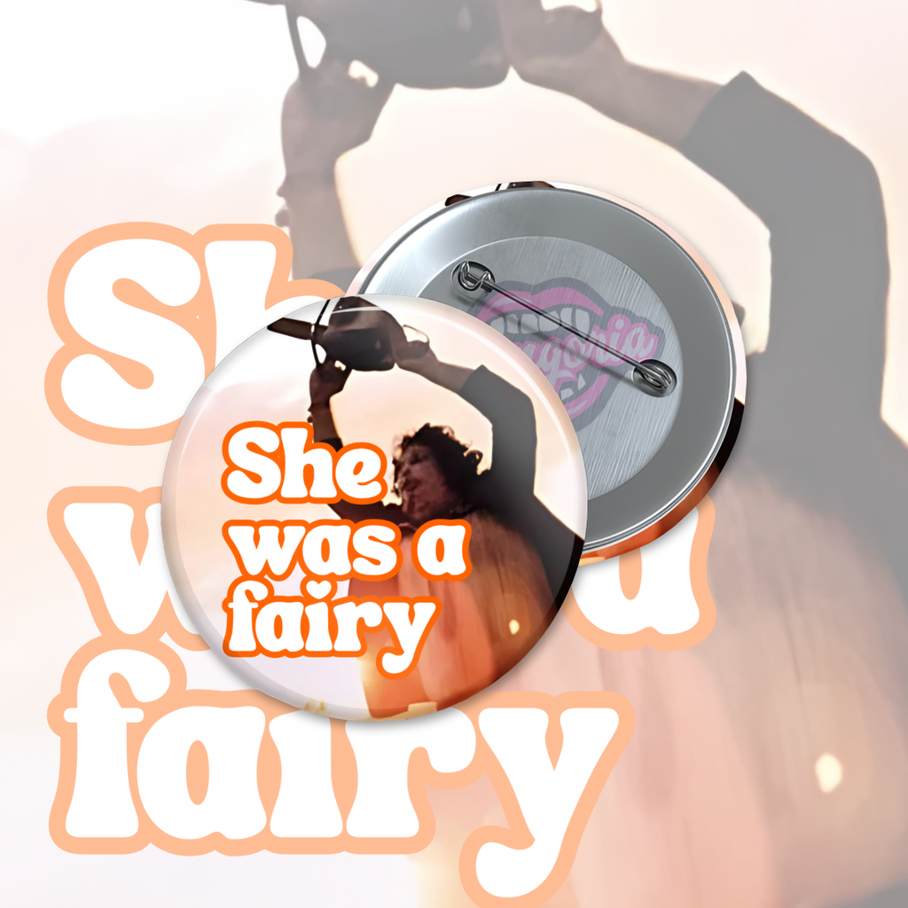 She Was A Fairy Pinback Button