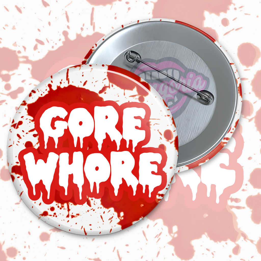 Gore Whore Pinback Button
