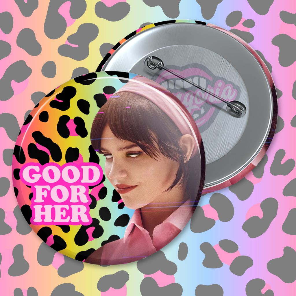 Good For Her Pinback Button ~ Choose Your Icon